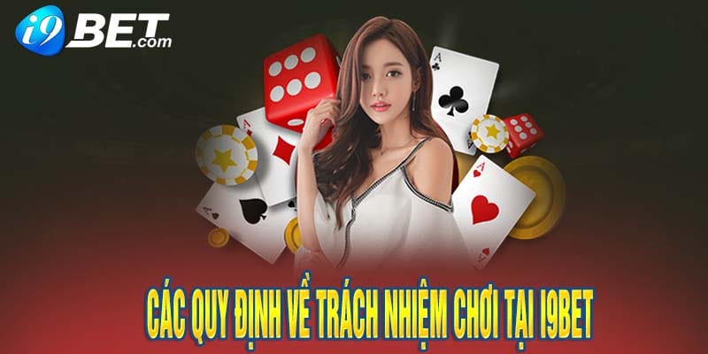 Trách Nhiệm Chơi Tại i9bet